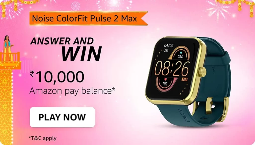 Amazon Noise ColorFit Pulse 2 Max Answers and Win ₹10,000